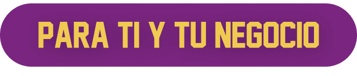 Para ti y tu negocio